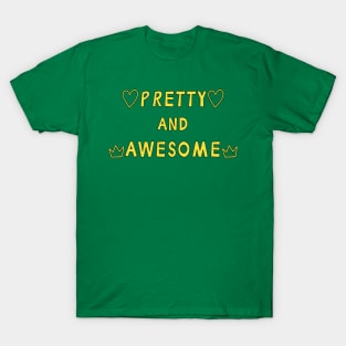 Pretty and Awesome T-Shirt